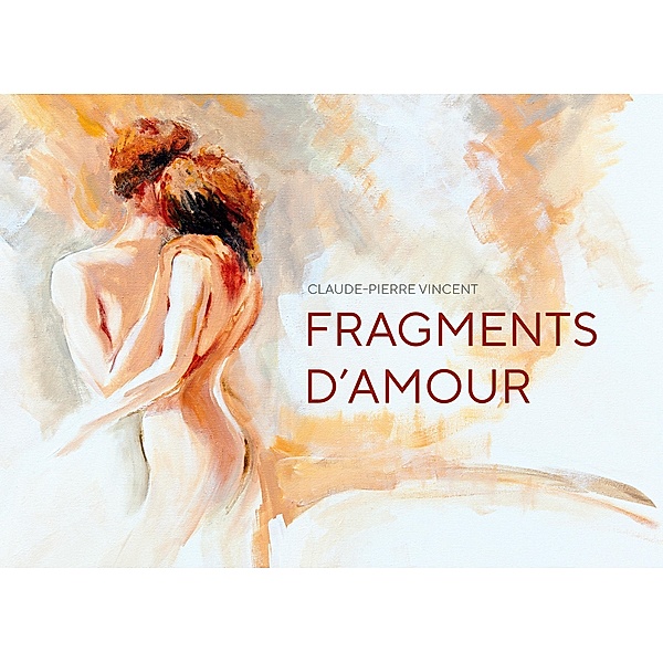 Fragments d'amour, Claude-Pierre Vincent