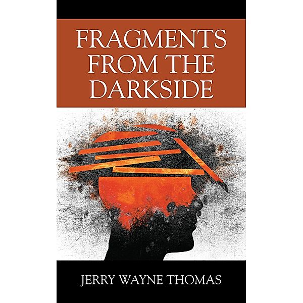 Fragments From The Darkside, Jerry Wayne Thomas