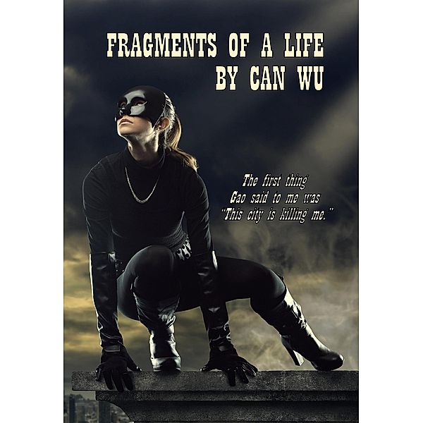 Fragments Of A Life by Can Wu, Can Wu