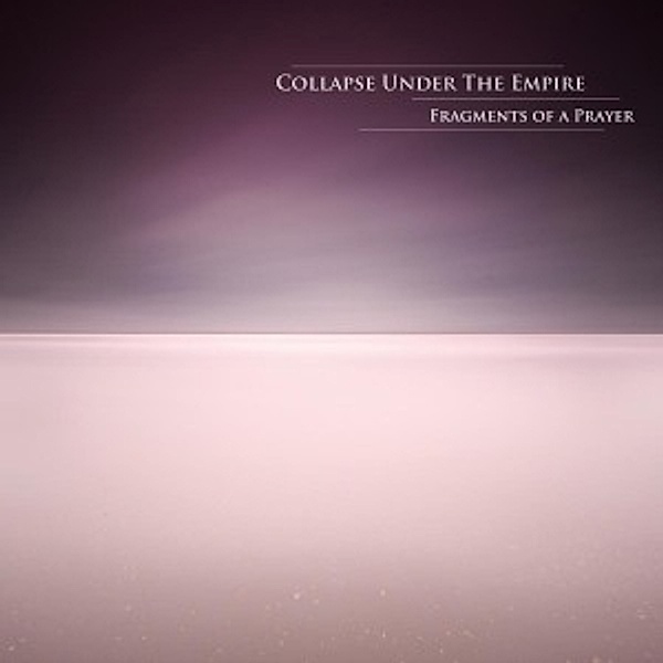 Fragments Of A Prayer (+Downlo (Vinyl), Collapse Under The Empire