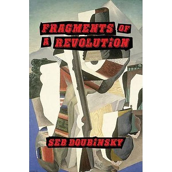 Fragments of a Revolution / Stalking Horse Press, Seb Doubinsky