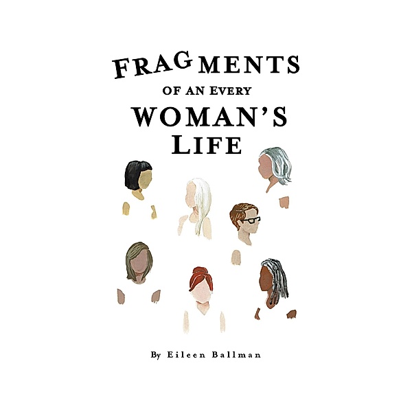 Fragments of an Everywoman's Life / Austin Macauley Publishers, Eileen Ballman