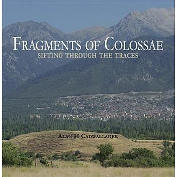 Fragments of Colossae, Alan Cadwallader
