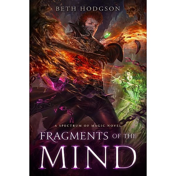 Fragments of the Mind (The Spectrum of Magic, #2) / The Spectrum of Magic, Beth Hodgson