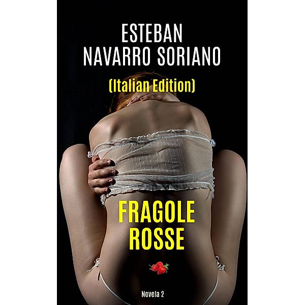 Fragole Rosse, Esteban Navarro Soriano