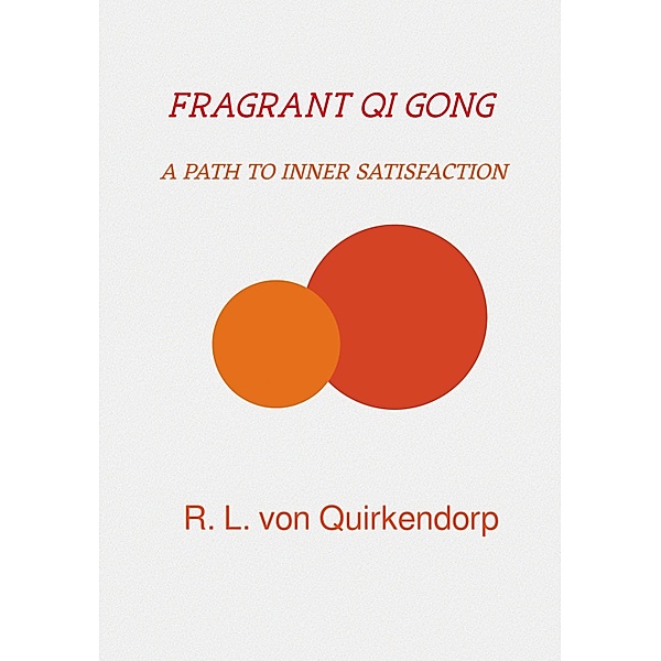 Fragrant Qi Gong - Xiang Gong -, Regina Luise von Quirkendorp
