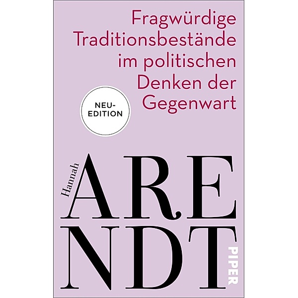 Fragwürdige Traditionsbestände im politischen Denken der Gegenwart, Hannah Arendt