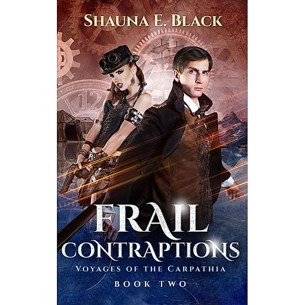 Frail Contraptions (Voyages of the Carpathia, #2) / Voyages of the Carpathia, Shauna E. Black