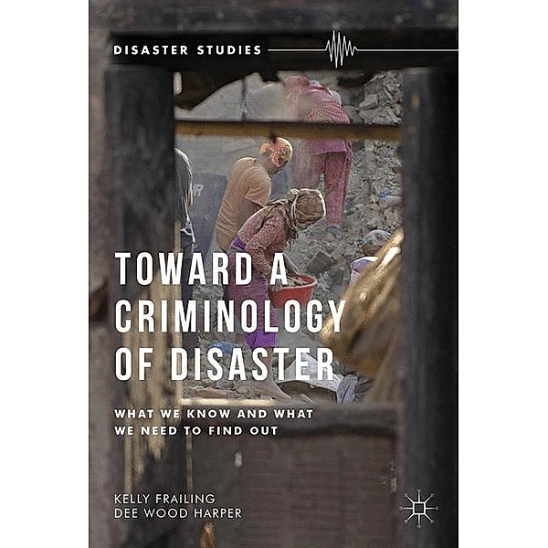 Frailing, K: Toward a Criminology of Disaster, Kelly Frailing, Dee Wood Harper