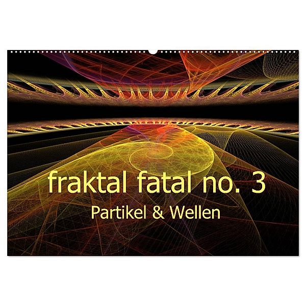 fraktal fatal no. 3 Partikel & Wellen (Wandkalender 2024 DIN A2 quer), CALVENDO Monatskalender, Meike AJo. Dettlaff
