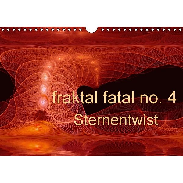 fraktal fatal no. 4 Sternentwist (Wandkalender 2018 DIN A4 quer), Meike Dettlaff