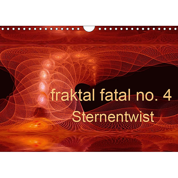 fraktal fatal no. 4 Sternentwist (Wandkalender 2019 DIN A4 quer), Meike Dettlaff