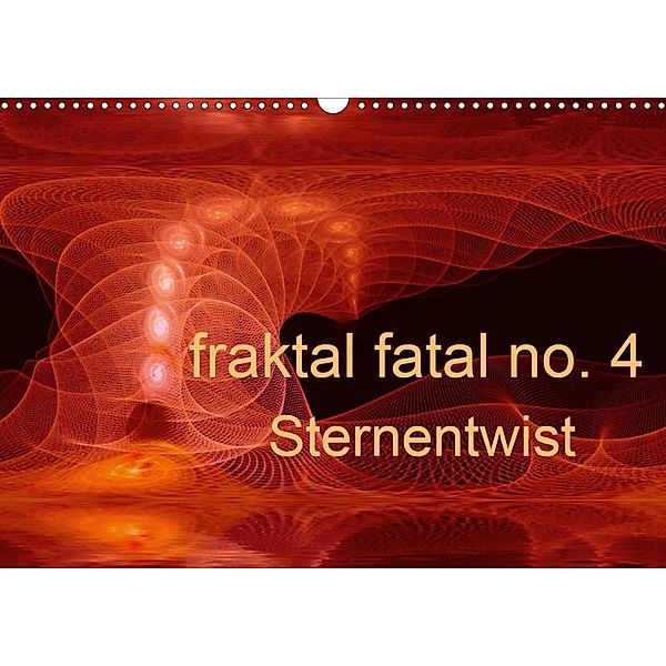 fraktal fatal no. 4 Sternentwist (Wandkalender 2020 DIN A3 quer), Meike AJo. Dettlaff