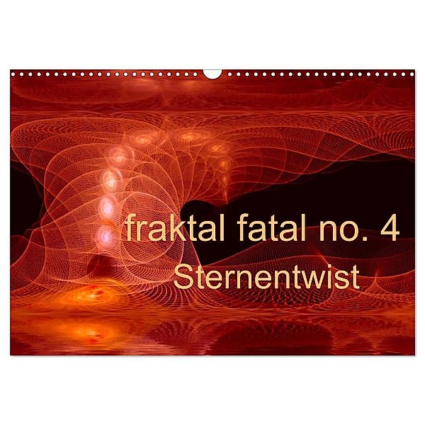 fraktal fatal no. 4 Sternentwist (Wandkalender 2025 DIN A3 quer), CALVENDO Monatskalender, Calvendo, Meike AJo. Dettlaff