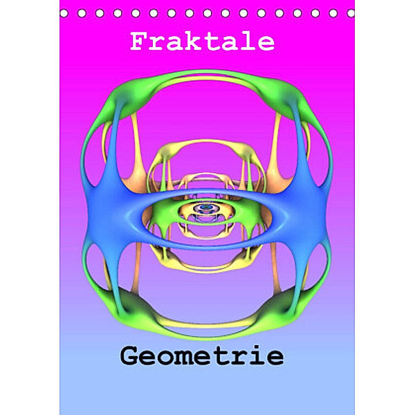 Fraktale Geometrie (Tischkalender 2022 DIN A5 hoch), André Bujara