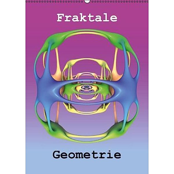 Fraktale Geometrie (Wandkalender 2015 DIN A2 hoch), André Bujara