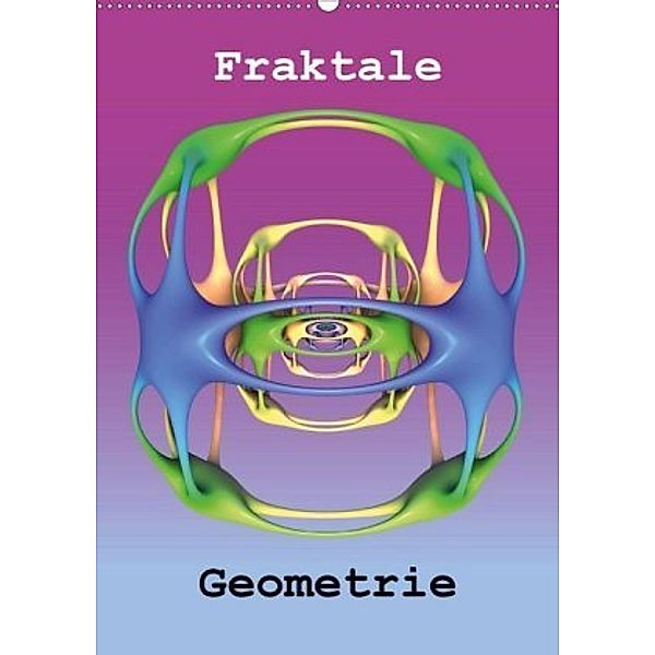 Fraktale Geometrie (Wandkalender 2020 DIN A2 hoch), André Bujara