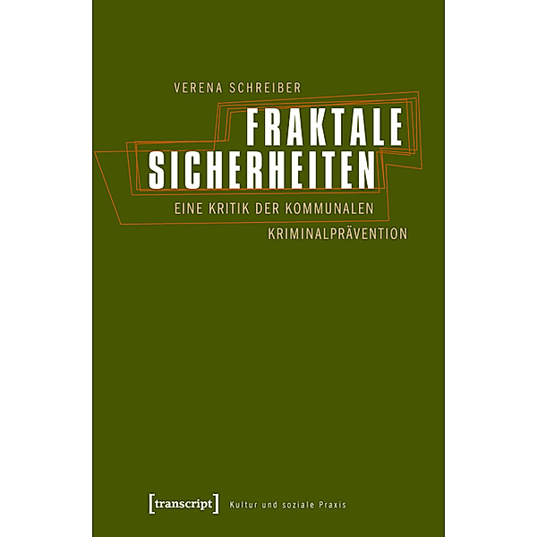 Fraktale Sicherheiten / Kultur und soziale Praxis, Verena Schreiber