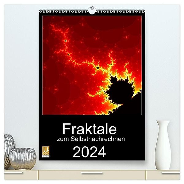 Fraktale zum Selbstnachrechnen (hochwertiger Premium Wandkalender 2024 DIN A2 hoch), Kunstdruck in Hochglanz, Calvendo