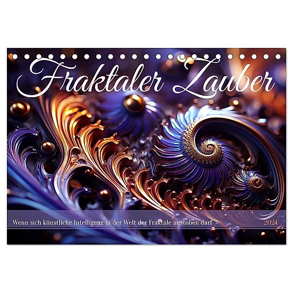 Fraktaler Zauber (Tischkalender 2024 DIN A5 quer), CALVENDO Monatskalender, Kerstin Waurick