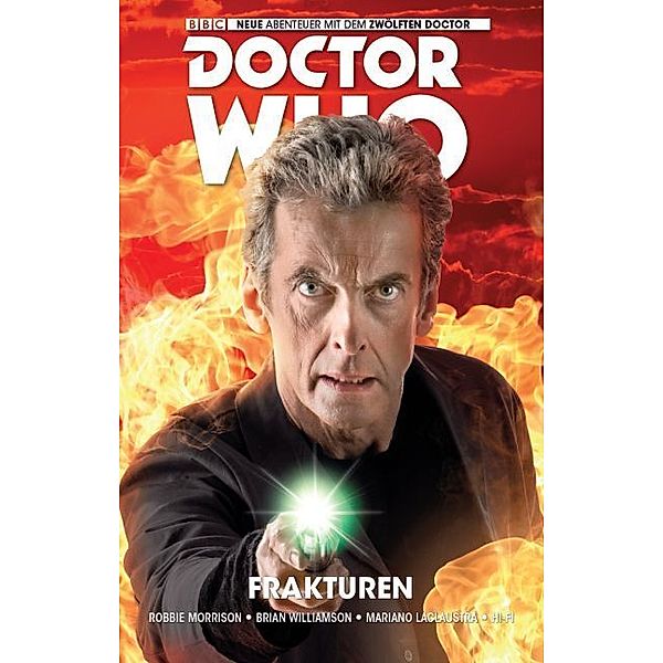 Frakturen / Doctor Who - Der zwölfte Doktor Bd.2, Robbie Morrison, Brian Williamson, George Mann, Mariano Laclaustra