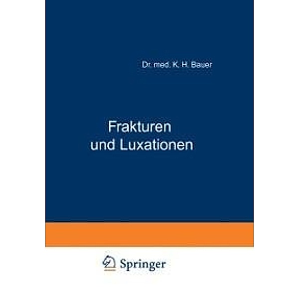 Frakturen und Luxationen, K. H. Bauer