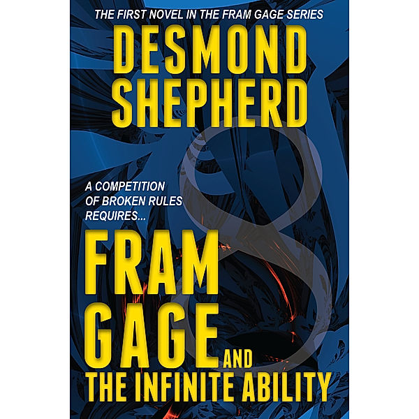 Fram Gage: Fram Gage and The Infinite Ability, Desmond Shepherd