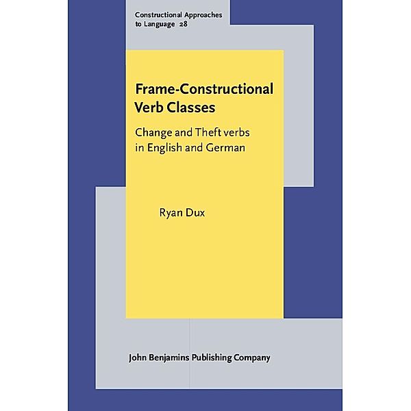 Frame-Constructional Verb Classes / Constructional Approaches to Language, Dux Ryan Dux