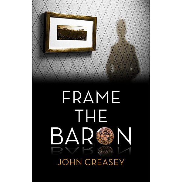 Frame The Baron / The Baron Bd.29, John Creasey