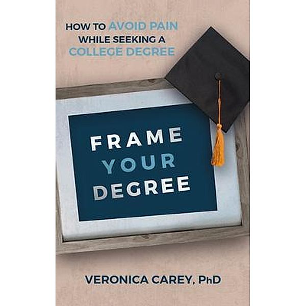 Frame Your Degree, Veronica Carey