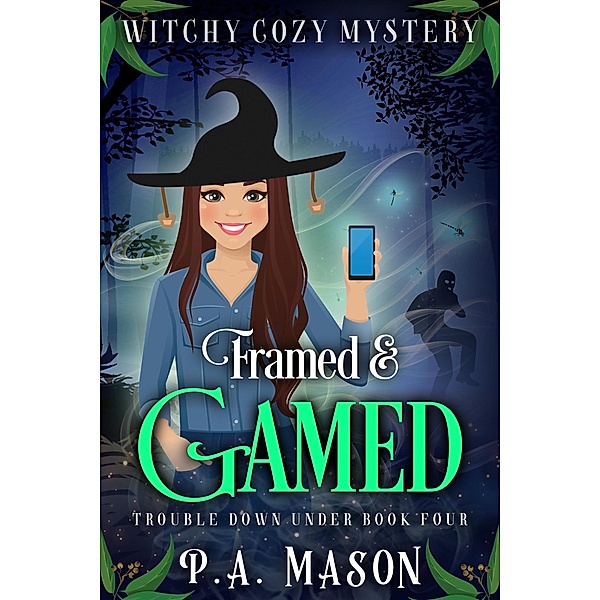 Framed & Gamed (Trouble Down Under, #4) / Trouble Down Under, P. A. Mason