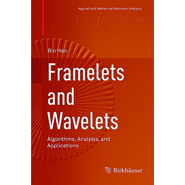 Framelets and Wavelets, Bin Han