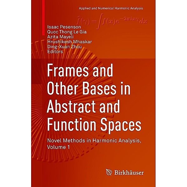 Frames and Other Bases in Abstract and Function Spaces / Applied and Numerical Harmonic Analysis