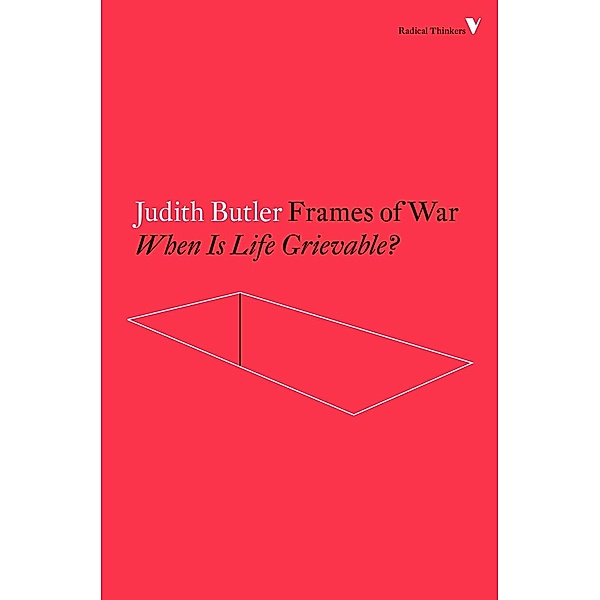 Frames of War / Radical Thinkers, Judith Butler