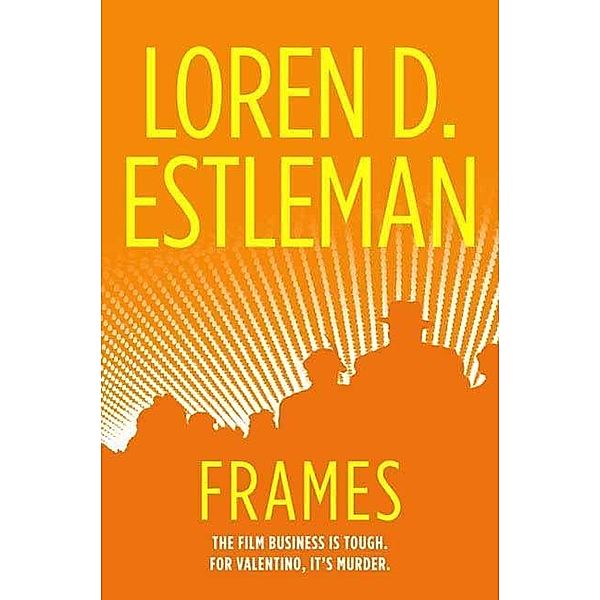 Frames / Valentino Mysteries Bd.1, Loren D. Estleman