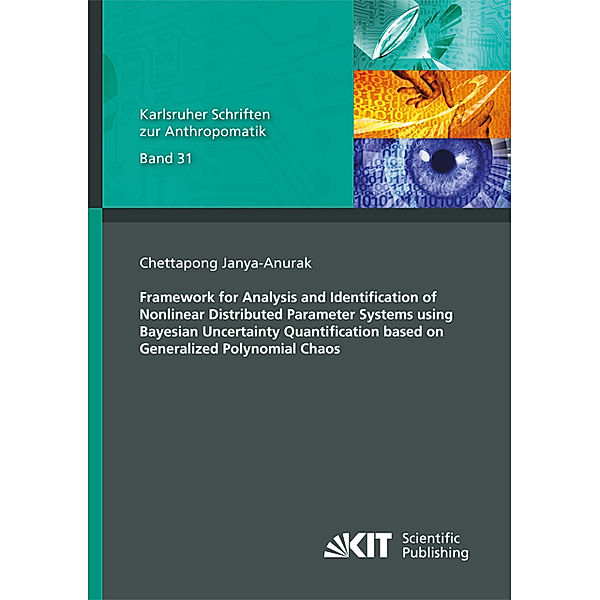 Framework for Analysis and Identification of Nonlinear Distributed Parameter Systems using Bayesian Uncertainty Quantification based on Generalized Polynomial Chaos, Chettapong Janya-anurak