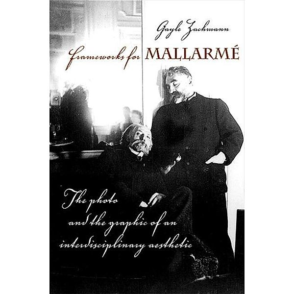 Frameworks for Mallarmé, Gayle Zachmann