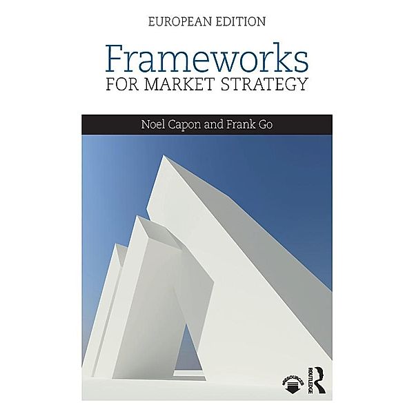 Frameworks for Market Strategy, Noel Capon, Frank Go