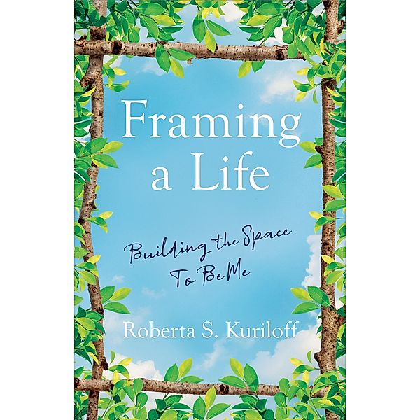 Framing a Life, Roberta S. Kuriloff