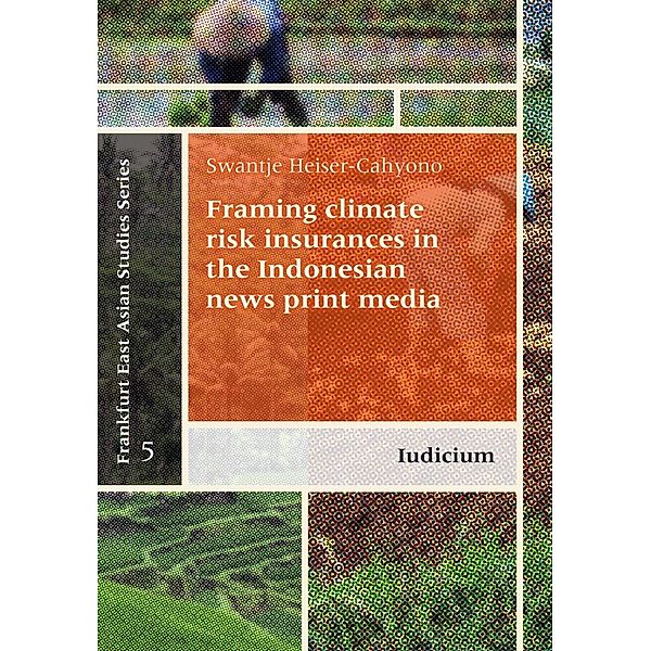 Framing climate risk insurances in the Indonesian news print media, Swantje Heiser-Cahyono