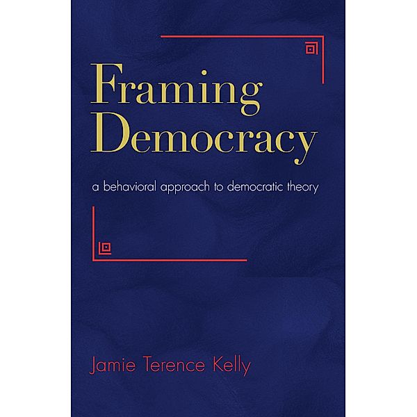 Framing Democracy, Jamie Terence Kelly