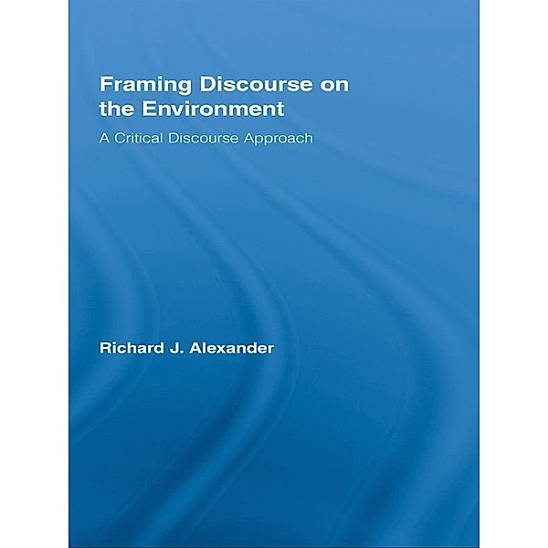 Framing Discourse on the Environment, Richard Alexander