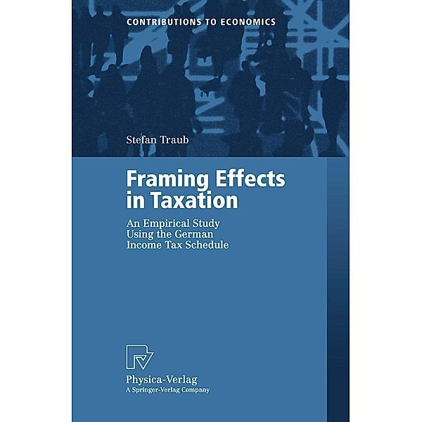 Framing Effects in Taxation / Contributions to Economics, Stefan Traub