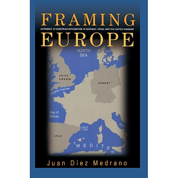 Framing Europe / Princeton Studies in Cultural Sociology, Juan Díez Medrano