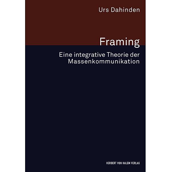 Framing / Forschungsfeld Kommunikation, Urs Dahinden