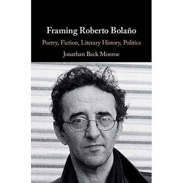 Framing Roberto Bolano, Jonathan Beck Monroe