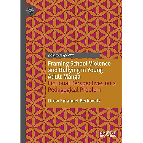 Framing School Violence and Bullying in Young Adult Manga / Progress in Mathematics, Drew Emanuel Berkowitz