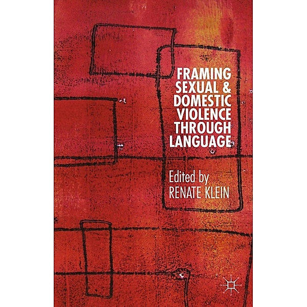 Framing Sexual and Domestic Violence through Language, Renate Klein