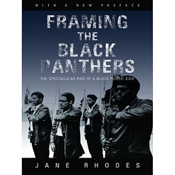Framing the Black Panthers, Jane Rhodes