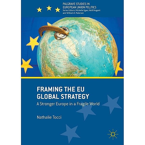 Framing the EU Global Strategy / Palgrave Studies in European Union Politics, Nathalie Tocci